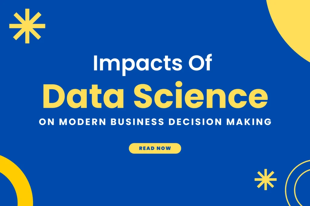 Data Science: Transforming Business Decisions in 2024
