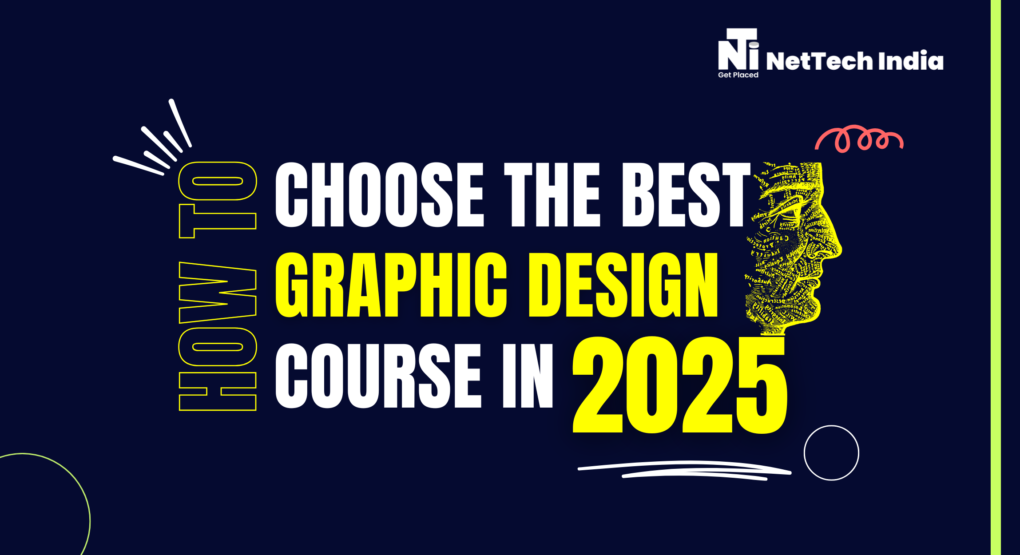 How to Choose the Best Graphic Designing Course in 2025